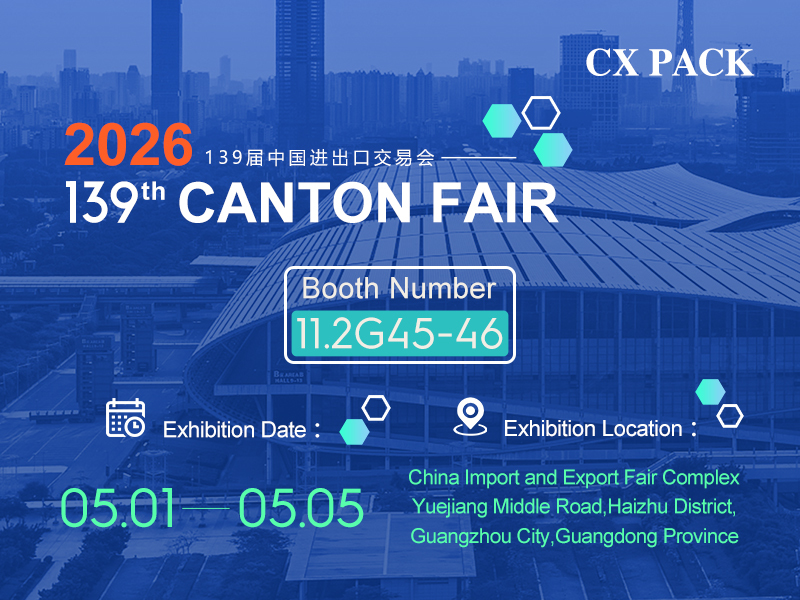 Latest company case about CX Pack invites you to attend the 139th Canton Fair